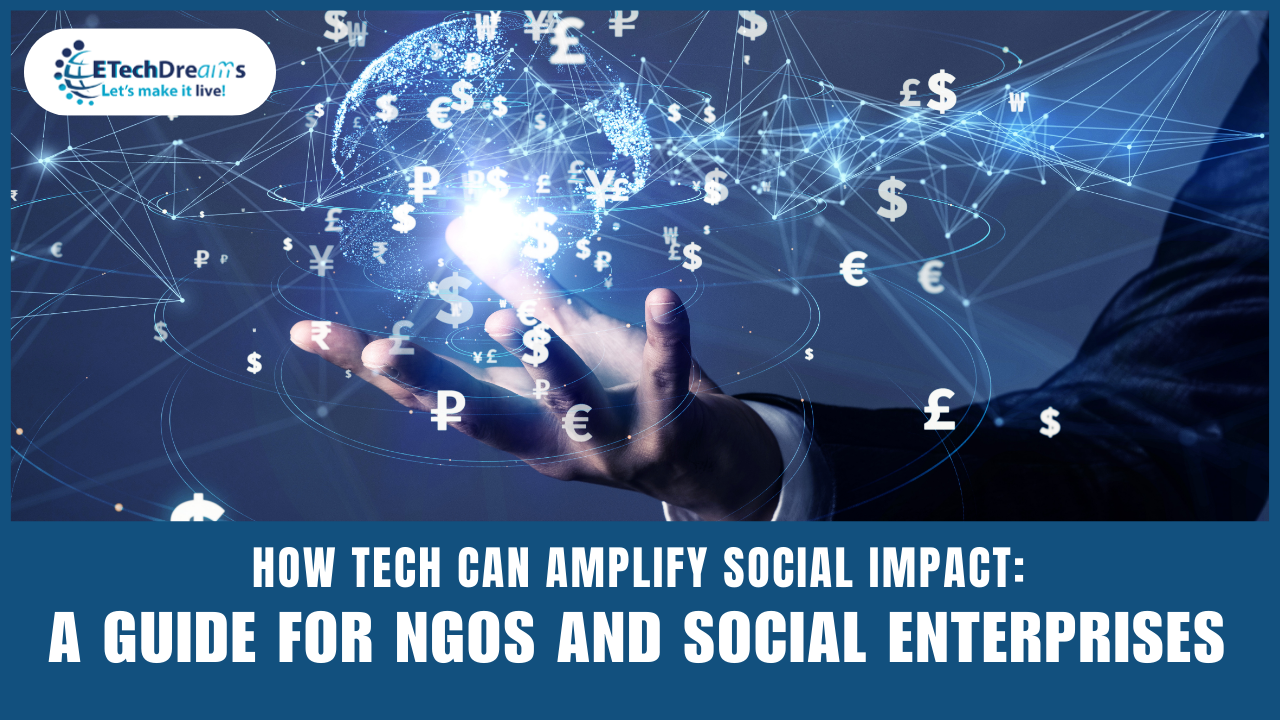 How Tech Can Amplify Social Impact: A Guide for NGOs and Social Enterprises 