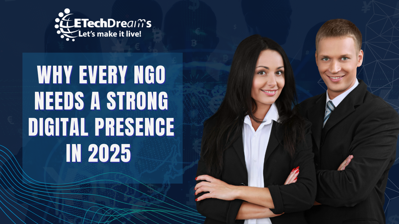 Why Every NGO Needs a Strong Digital Presence in 2025 